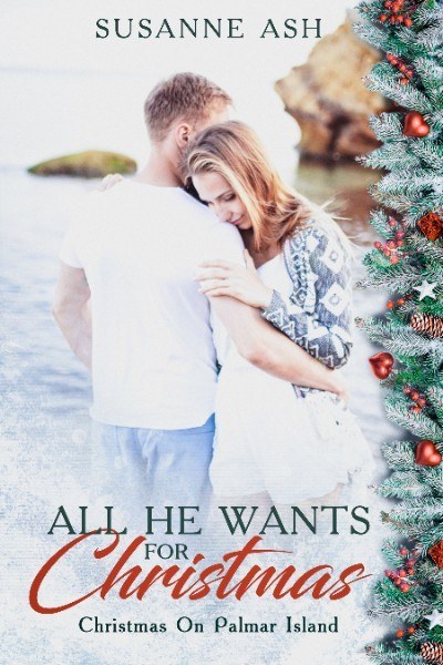 Book cover of All He Wants For Christmas by Susanne Ash
