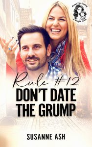 Rule #12: Don't Date The Grump by Susanne Ash